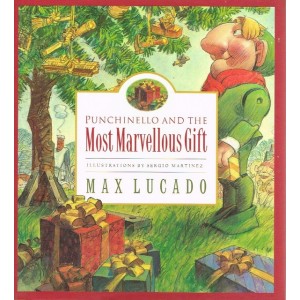 Punchinello And The Most Marvellous Gift by Max Lucado